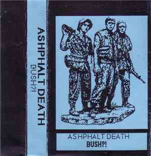 Ashphalt Death - Bush?!
