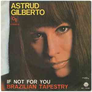 Astrud Gilberto - If Not For You / Brazilian Tapestry