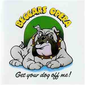 Beggars Opera - Get Your Dog Off Me