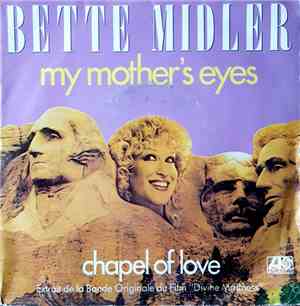 Bette Midler - My Mother's Eyes/Chapel Of Love