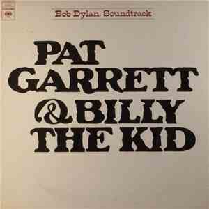 Bob Dylan - Pat Garrett & Billy The Kid - Original Soundtrack Recording