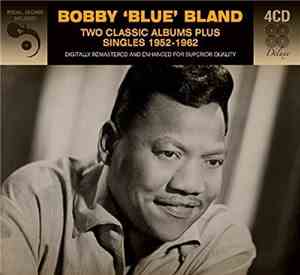 Bobby 'Blue' Bland - Two Classic Albums Plus Singles 1952-1962