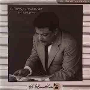 Bruno Maderna, Chopin / Stravinsky, Earl Wild - Vol. 4