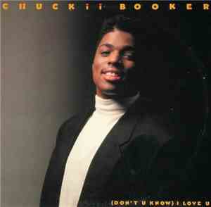 Chuckii Booker - (Don't U Know) I Love U
