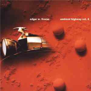 Edgar W. Froese - Ambient Highway Vol. 4
