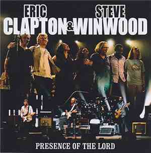 Eric Clapton & Steve Winwood - Presence Of The Lord