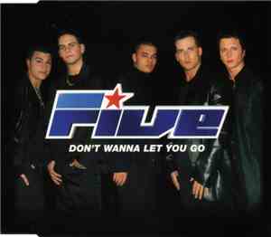 Five - Don't Wanna Let You Go