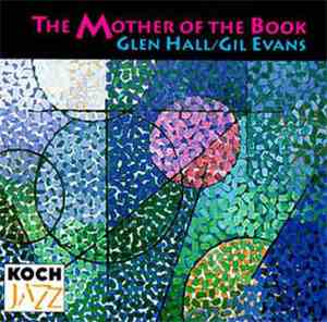 Glen Hall, Gil Evans - The Mother Of The Book