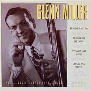 Glenn Miller - The Classic Tracks 1935 - 1940