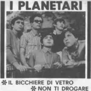 I Planetari - Non Ti Drogare / Il Bicchiere Di Vetro