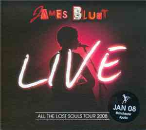 James Blunt - All The Lost Souls Tour 2008: Live At Manchester Apollo 11.01 ...