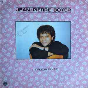 Jean-Pierre Boyer  - Tit' Fleur Fanée