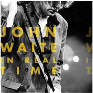 John Waite - In Real Time