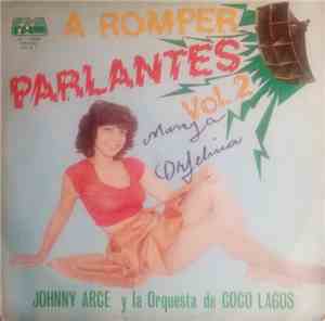Johnny Arce Y La Orquesta De Coco Lagos - A Romper Parlantes Vol. 2