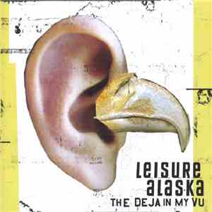 Leisure Alaska - The Deja In My Vu