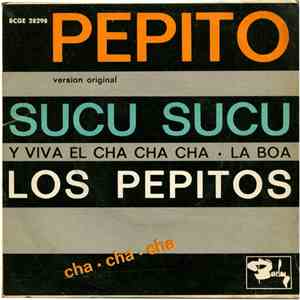 Los Pepitos - ¡Ay Pepito! / Y Viva El Cha Cha Cha / Sucu Sucu / La Boa