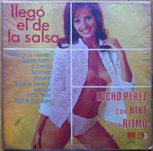 Lucho Perez Con Kike Y Su Ritmo, Kike Y Su Ritmo - Llego El De La Salsa
