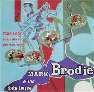 Mark Brodie & The Saboteurs - T.I.G.E.R. Rock