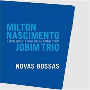 Milton Nascimento And Jobim Trio - Novas Bossas