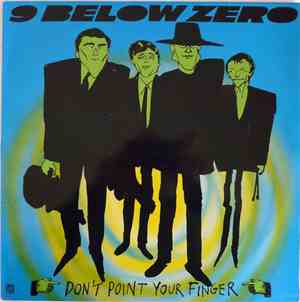 Nine Below Zero - Don't Point Your Finger
