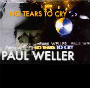 Paul Weller - No Tears To Cry