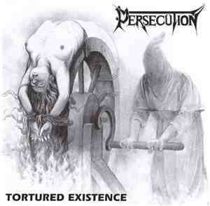 Persecution  - Tortured Existence