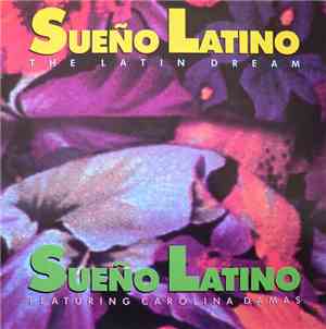 Sueño Latino Featuring Carolina Damas - Sueño Latino - The Latin Dream