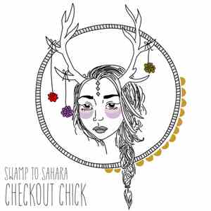 Swamp To Sahara - Checkout Chick