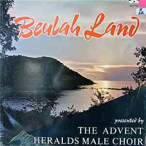 The Advent Heralds Male Choir - Beulah Land