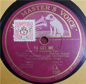 Tommy Dorsey & His Orchestra - Ya Got Me / A Room With A View