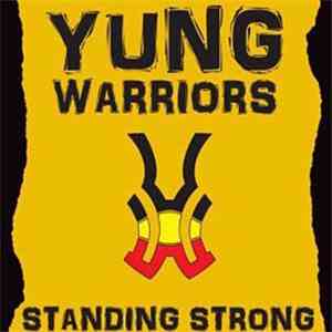 Yung Warriors - Standing Strong