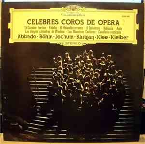 Abbado / Böhm / Jochum / Karajan / Klee / Kleiber - Celebres Coros De Opera