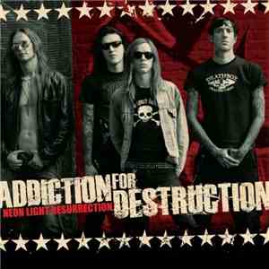 Addiction For Destruction - Neon Light Resurrection