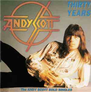 Andy Scott  - Thirty Years