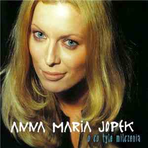 Anna Maria Jopek - O Co Tyle Milczenia