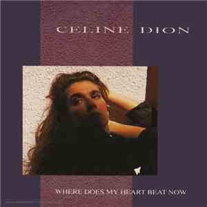 Celine Dion - Where Does My Heart Beat Now