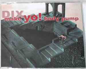 Dix - Make Yo! Body Pump