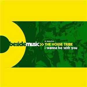 Dr.Anima Pres. The House Tribe - I Wanna Be With You