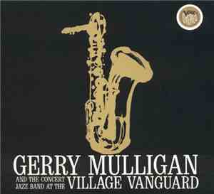 Gerry Mulligan And The Concert Jazz Band - At The Village Vanguard