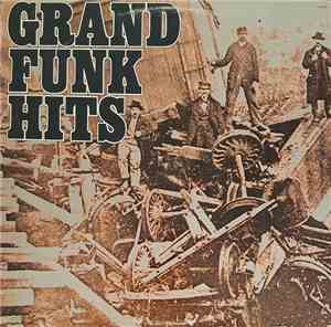Grand Funk - Grand Funk Hits