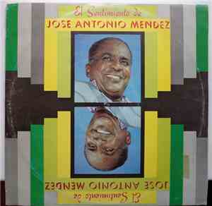 José Antonio Méndez - El Sentimiento De José Antonio Mendez