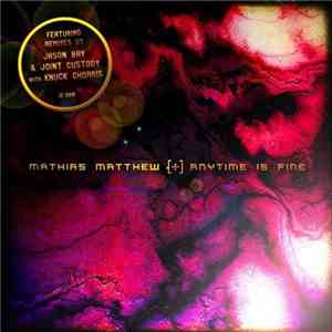 Mathias Matthew - Anytime Is Fine
