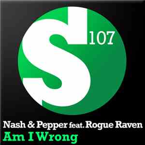 Nash & Pepper feat. Rogue Raven - Am I Wrong