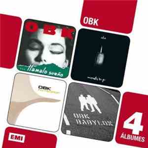 OBK - 4 Álbumes (... Llámalo Sueño / Momentos De Fé / Antropop / Babylon)