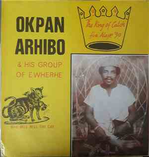 Okpan Arhibo & His Group Of Ewherhe - Who Will Bell The Cat