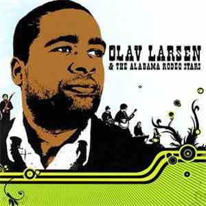 Olav Larsen & The Alabama Rodeo Stars - Love's Come To Town