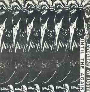 Prophecy Of Doom - Until The Again