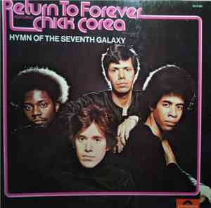 Return To Forever Featuring Chick Corea - Hymn Of The Seventh Galaxy