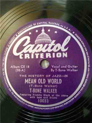 T-Bone Walker - Mean Old World / I Got A Break, Baby