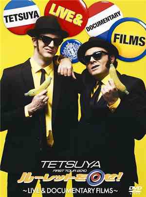 TETSUYA - First Tour 2010 ルーレットを回せ! ~Live & Documentary Films~